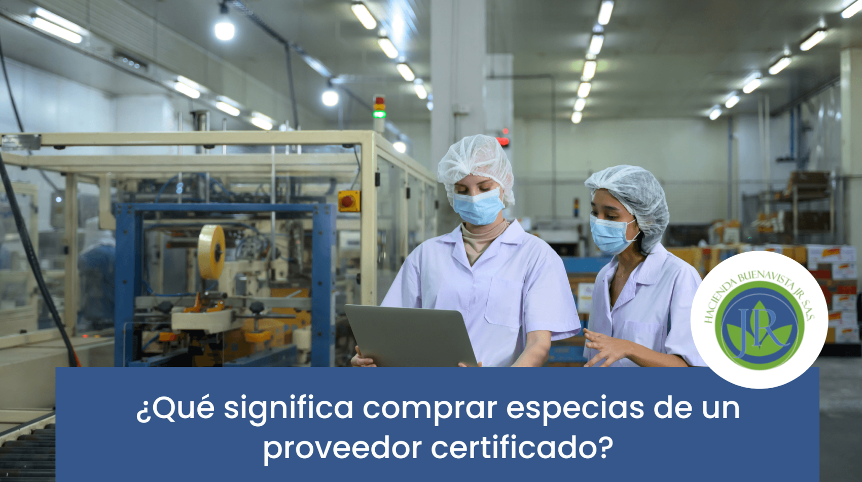 Control de calidad de especias realizado por un proveedor certificado HACCP.